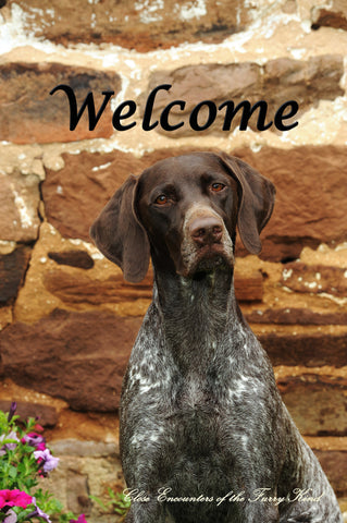 German Shorthaired Pointer - Close Encounters of the Furry Kind Welcome  House and Garden Flags